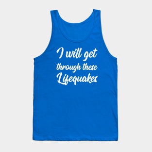 I Will Get Through These Lifequakes | Life | Quotes | Royal Blue Tank Top